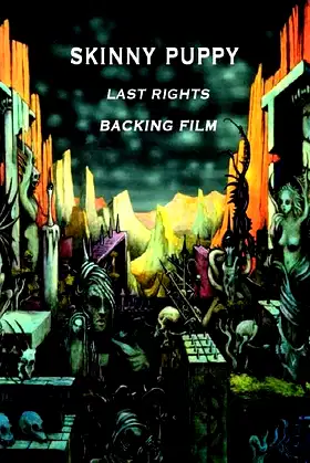 Skinny Puppy: Last Rights Backing Film poster