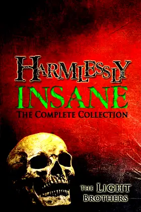 Harmlessly Insane: The Complete Collection: Volume One poster