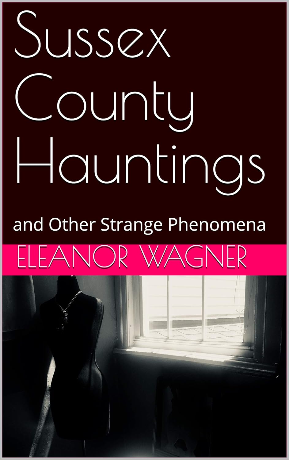 Sussex County Hauntings: and Other Strange Phenomena poster