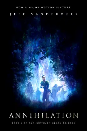 Annihilation: A Novel: Movie Tie-In Edition (The Southern Reach Series, 1) poster