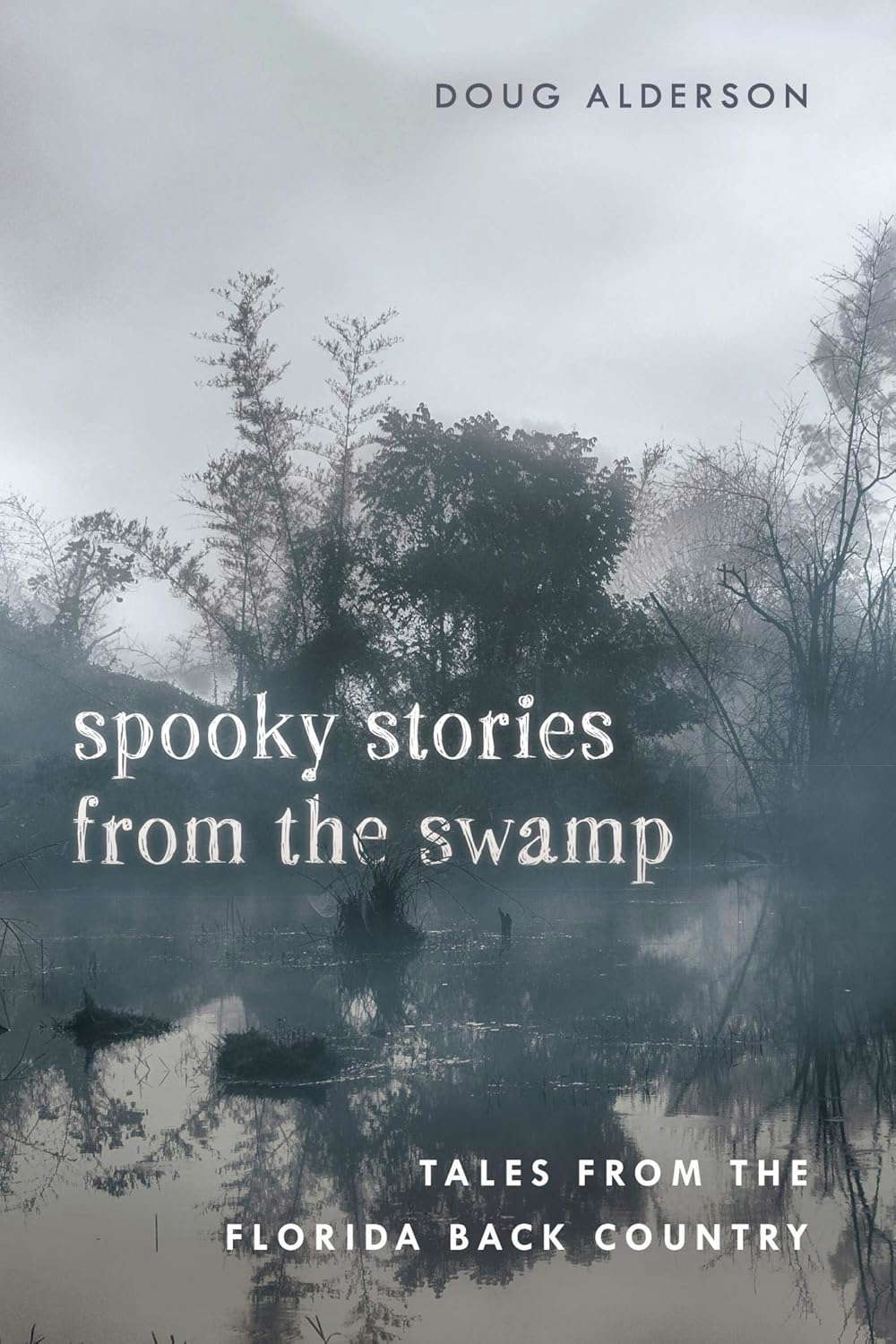 Spooky Stories from the Swamp: Tales from the Florida Back Country poster