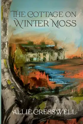 The Cottage on Winter Moss: A dual timeline novel with a literary twist poster