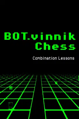 BOT.vinnik Chess: Combination Lessons poster