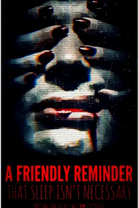 A Friendly Reminder That Sleep Isn't Necessary poster