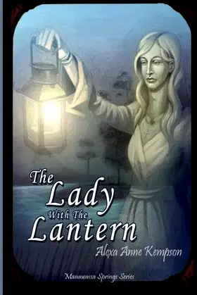 The Lady With The Lantern (The Manawassa Springs Series) poster