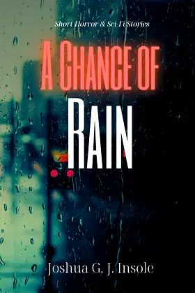 A Chance of Rain: Short Horror & Sci-Fi Stories poster