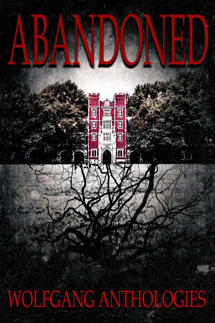 Wolfgang Anthologies Presents: Abandoned. poster