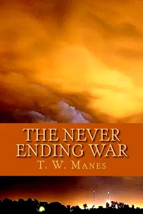 The Never Ending War: Between the Forces of 'EVIL' and the Powers of 'GOOD' poster
