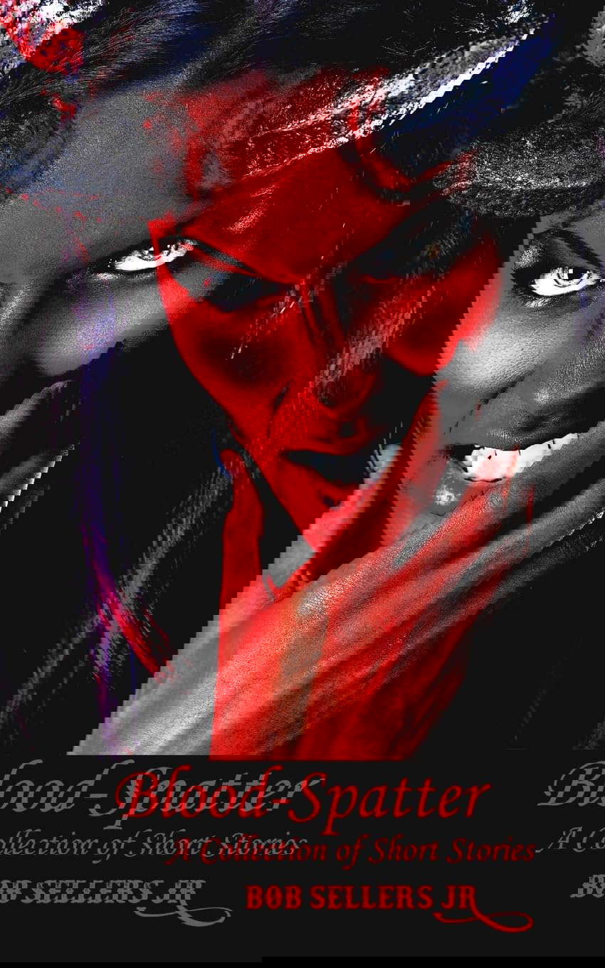 Blood-Spatter: A Collection of Short Stories - Cover 1 of 2 poster