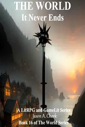 It Never Ends: A Litrpg and Gamelit Series (The World Book 16) poster