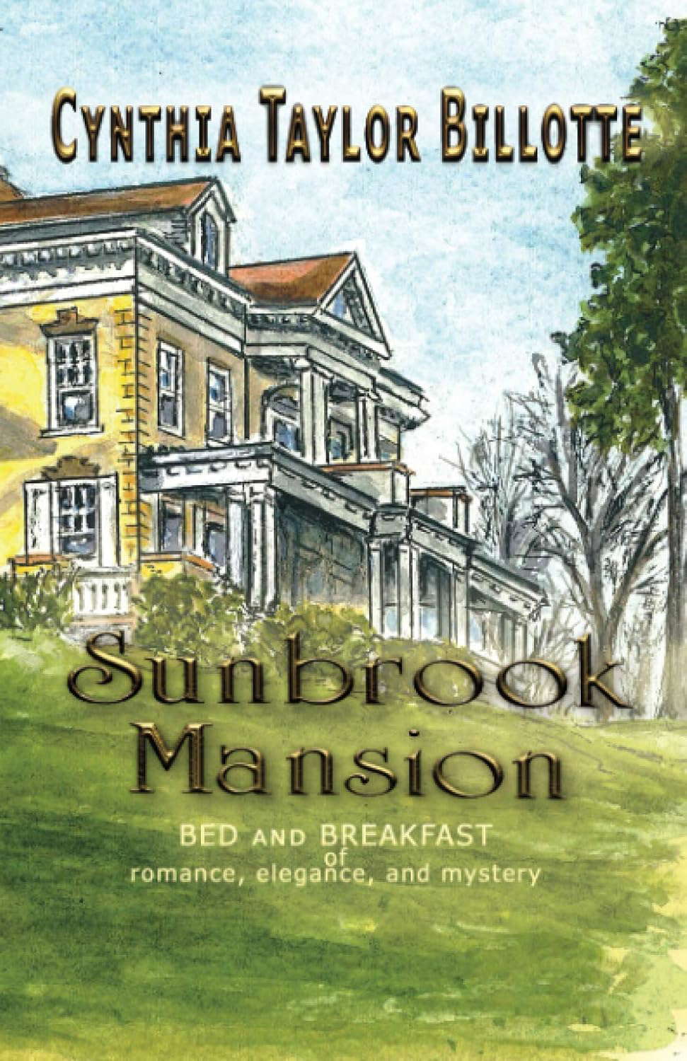 Sunbrook Mansion: Bed and Breakfast of Romance, Elegance and Mystery poster