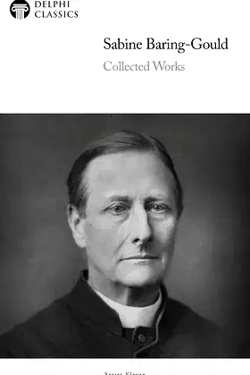 Delphi Collected Works of Sabine Baring-Gould (Illustrated) poster