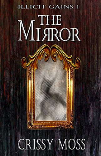 The Mirror: Illicit Gains Book 1 poster