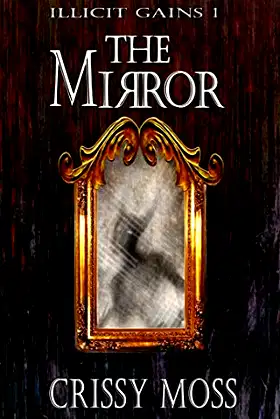 The Mirror: Illicit Gains Book 1 poster
