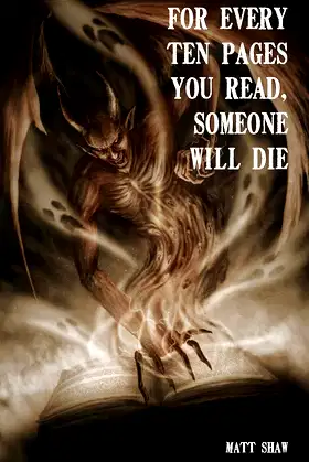 For Every 10 Pages You Read, Someone Will Die (The Unnamed Books Book 1) poster