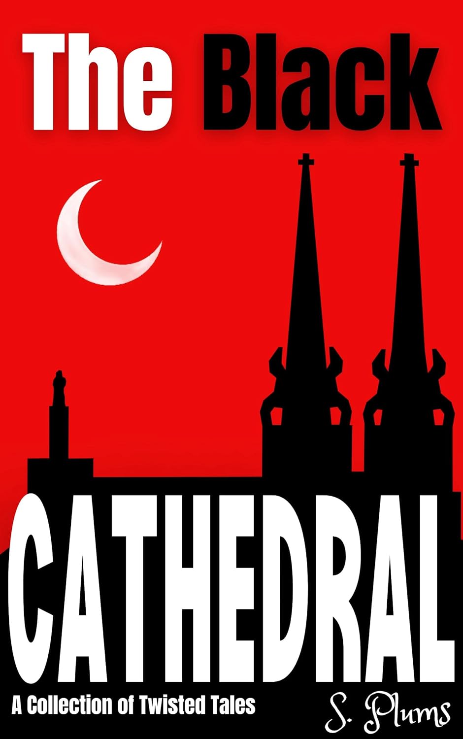 The Black Cathedral: A Collection of Twisted Tales poster