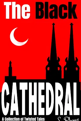 The Black Cathedral: A Collection of Twisted Tales poster