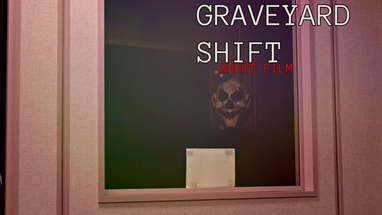 GRAVEYARD SHIFT - Short Horror Film poster