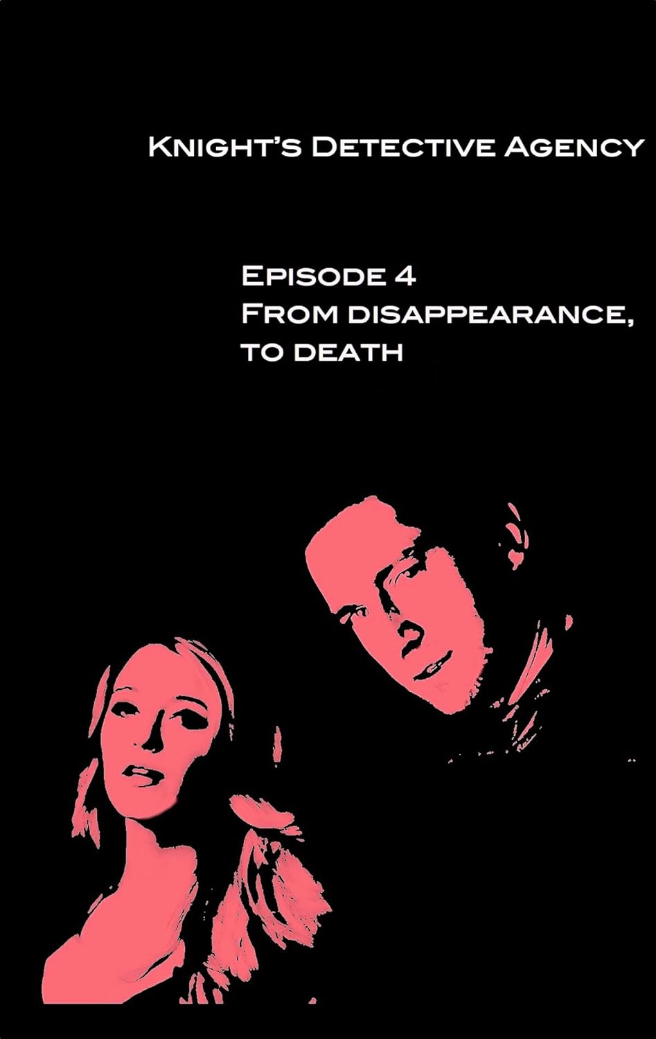 Knight's Detective Agency-Episode 4- From disappearance, to death poster