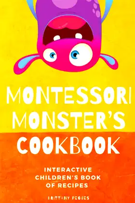 Montessori Monster’s Cookbook: A book of recipes for little hands poster