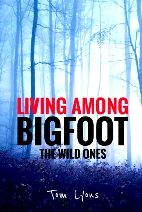 Living Among Bigfoot: The Wild Ones poster
