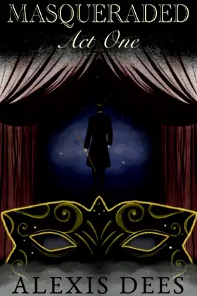 Masqueraded Act One: A YA Paranormal Thriller and Dark Fantasy Novel poster