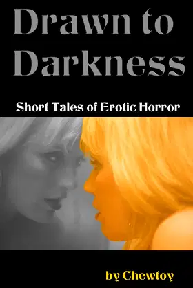Drawn to Darkness: Five Short Tales of Dark Romance and Erotic Horror poster