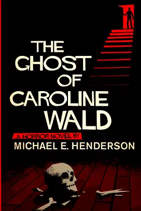 The Ghost of Caroline Wald; A Ghost Story and Horror Novel poster