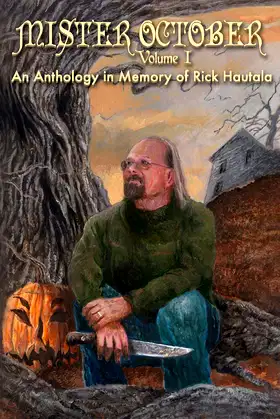 Mister October, Volume I - An Anthology in Memory of Rick Hautala poster