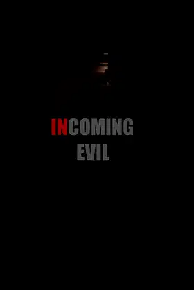 Incoming Evil poster