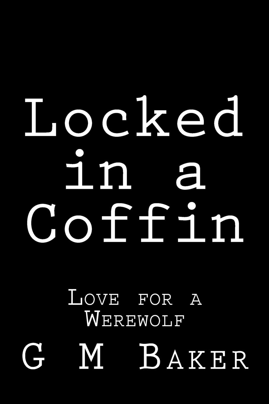 Locked in a Coffin: Love for a Werewolf poster