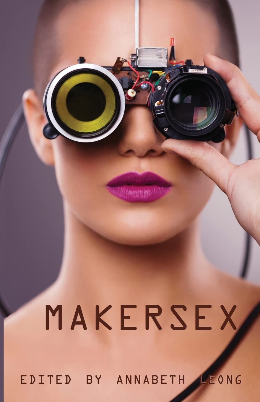MakerSex: Erotic Stories of Geeks, Hackers, and DIY Culture poster