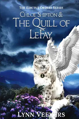 Chloe Shipton & The Quill of LeFay (The Edicts & Orders Series) poster
