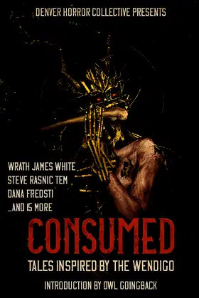 Consumed: Tales Inspired by the Wendigo poster