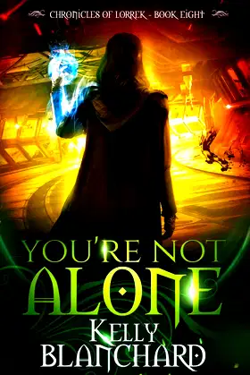You're Not Alone (Chronicles of Lorrek) poster