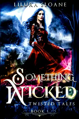 Something wicked: A Darker Snow White tale (twisted tales) poster