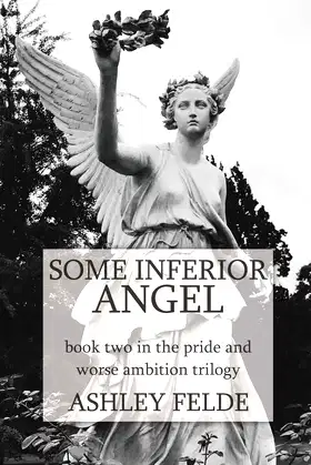 Some Inferior Angel (Pride and Worse Ambition Trilogy) poster