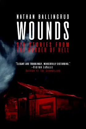 Wounds: Six Stories from the Border of Hell poster