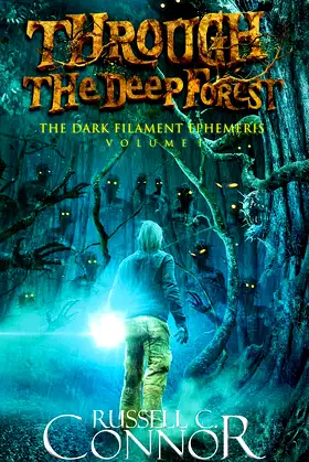 Through the Deep Forest (The Dark Filament Ephemeris Book 1) poster