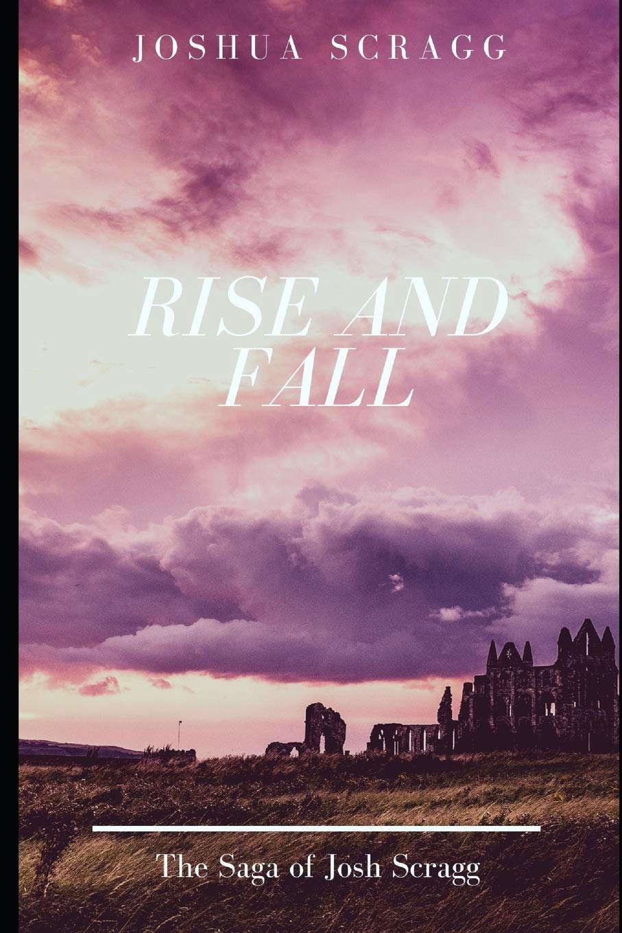 The Saga Of Josh Scragg: Rise and Fall poster