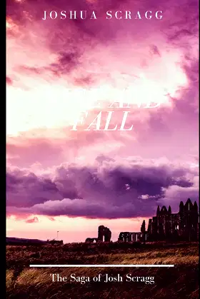 The Saga Of Josh Scragg: Rise and Fall poster