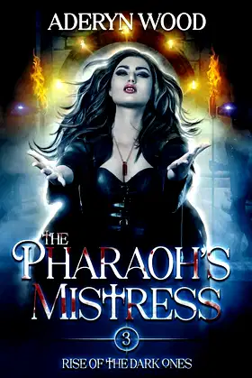 The Pharaoh's Mistress (Rise of the Dark Ones Trilogy) poster