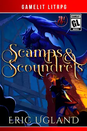 Scamps & Scoundrels: A LitRPG/Gamelit Adventure (The Bad Guys Book 1) poster
