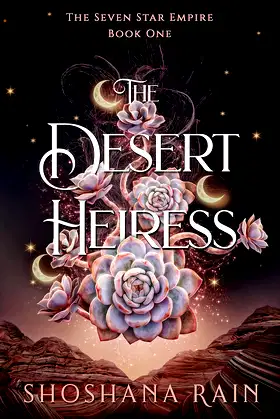 The Desert Heiress (The Seven Star Empire Book 1) poster