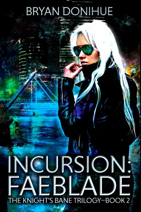 Incursion: Faeblade (Knight's Bane Trilogy) poster