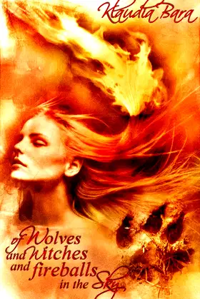 Of Wolves and Witches and Fireballs in the Sky (adult fairy tales) poster