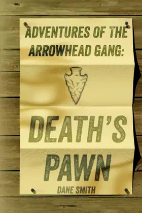 Death's Pawn (Adventures of the Arrowhead Gang) poster