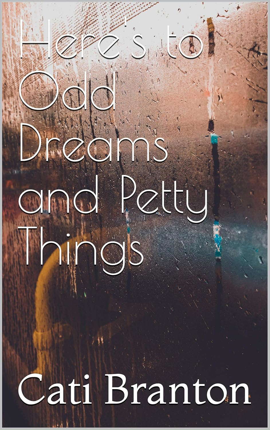 Here's to Odd Dreams and Petty Things poster