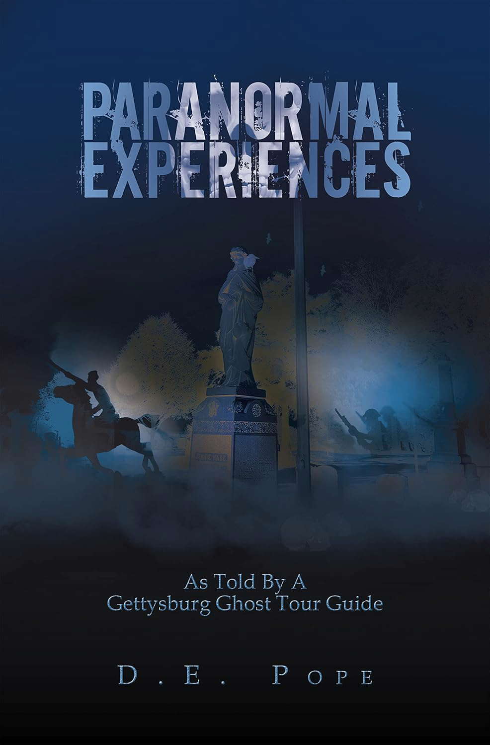 Paranormal Experiences: As Told by a Gettysburg Ghost Tour Guide poster