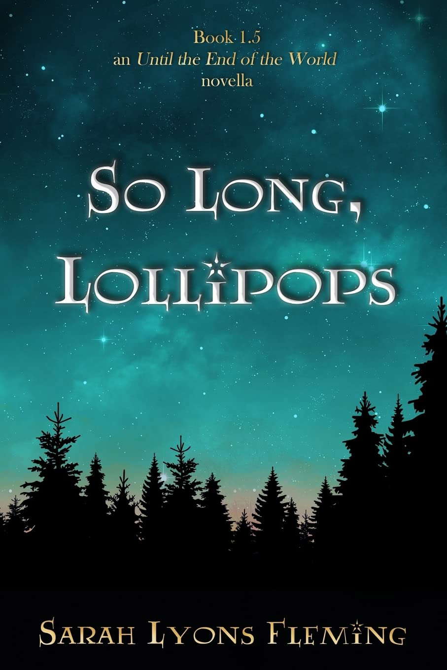 So Long, Lollipops: Book 1.5, An Until the End of the World Novella poster